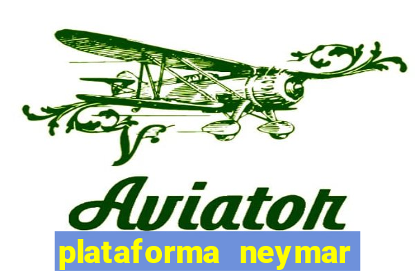 plataforma neymar jr bet